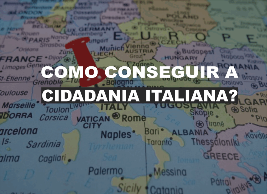 Como conseguir a cidadania italiana? ( Na foto tem um mapa da Europa com uma tachinha destacando a Itália)