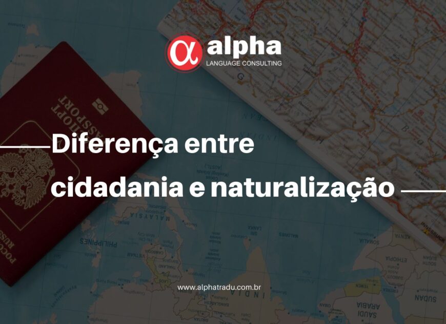 Diferença entre cidadania e naturalização (na foto tem um mapa e no canto esquerdo tem um passaporte).